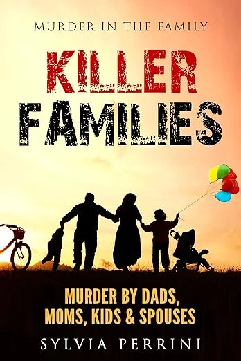 KILLER FAMILIES: TRUE CRIME