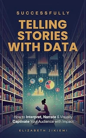 uccessfully Telling Stories with Data