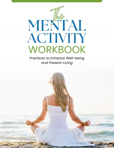 The Mental Activity Workbook: Practices to Enhance Well-being and Present-Living