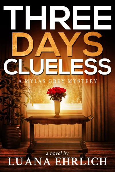 Three Days Clueless: A Mylas Grey Mystery - CraveBooks