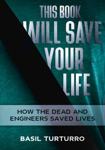 This Book Will Save Your Life: How the dead and engineers saved lives