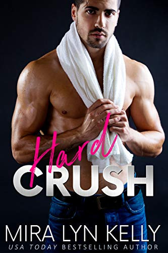 Hard Crush: A Billionaire Romance