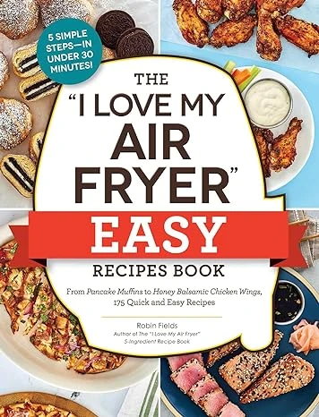 The "I Love My Air Fryer" Easy Recipes Book - CraveBooks