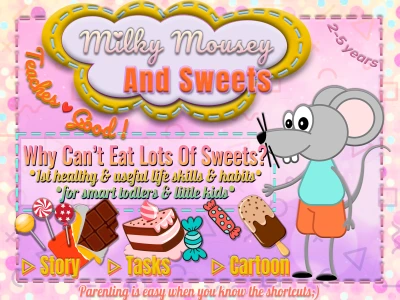 Milky Mousey & Sweets: Why Can’t Eat Lots of Sweets?1st healthy & useful life skills & habits for smart toddlers and little kids