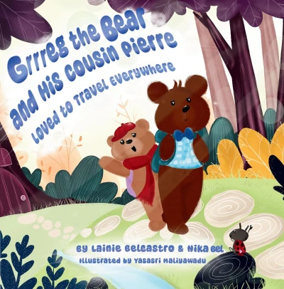Grrreg the Bear and His Cousin Pierre: Loved to Tr... - CraveBooks