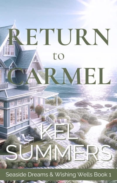 Return to Carmel (Seaside Dreams & Wishing Wells Book 1)
