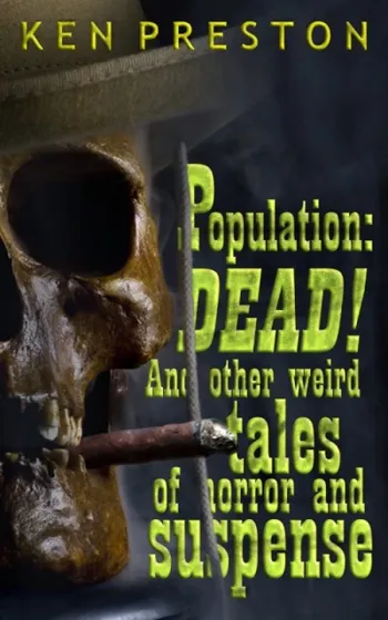 Population:DEAD! and other weird tales of horror and suspense