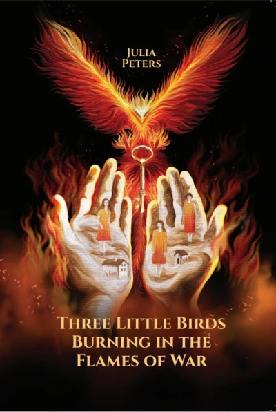 Three Little Birds Burning in the Flames of War - CraveBooks