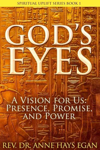 God's Eyes: A Vision for Us: Presence, Promise, and Power