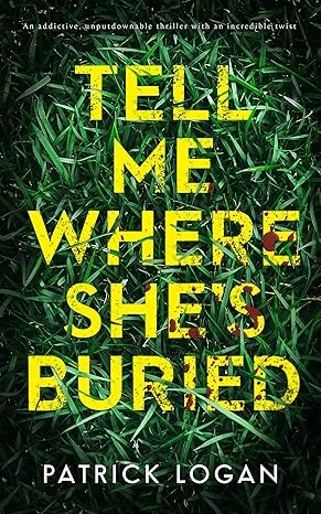 Tell Me Where She's Buried: an addictive, unputdownable thriller with an incredible twist (A Striker and Frost FBI Thriller Book 1)