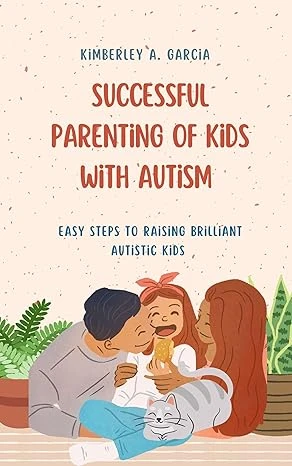 Successful Parenting Of Kids With Autism