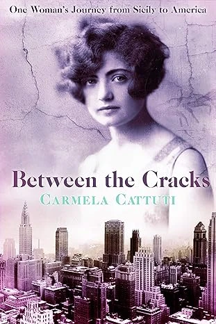 Between the Cracks: One Woman's Journey from Sicily to America