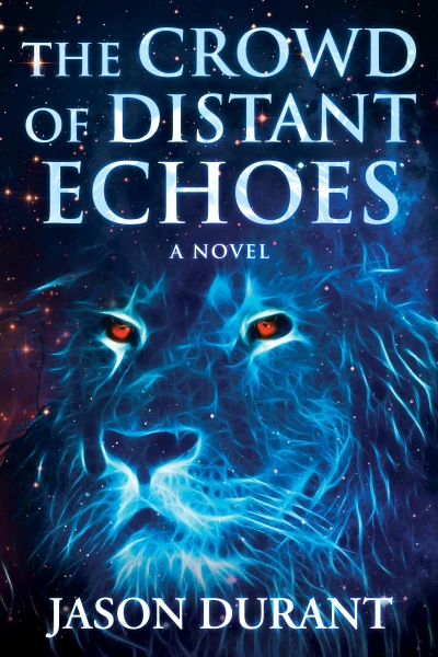 The Crowd of Distant Echoes: A Novel