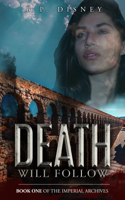 Death Will Follow: Book One of the Imperial Archives