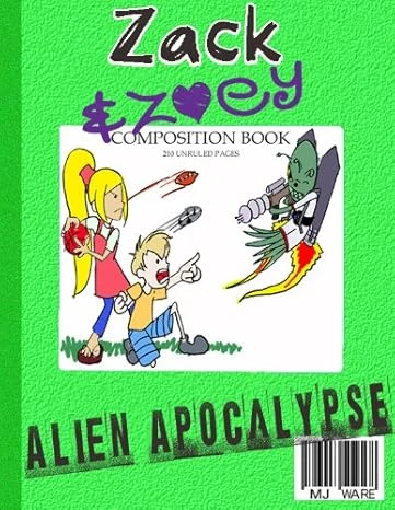 Zack & Zoey's Alien Apocalypse -or- Alien Busting Ninja Adventure (Z&Z Book 1)