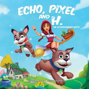 Echo, Pixel and H. the Extraordinary Witch