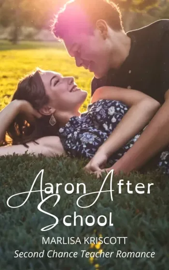 Aaron After School: Christian Romance (Second Chance Teacher Romance Book 1)