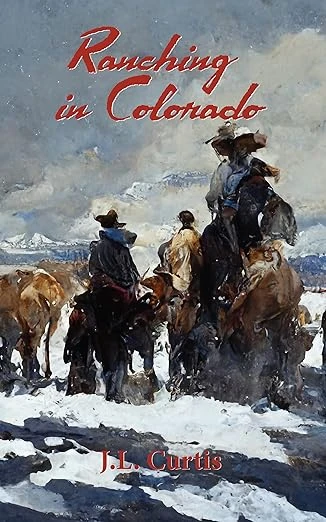 Ranching in Colorado: The Bell Chronicles Book 2