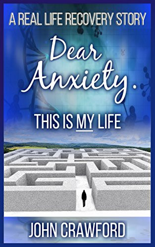 Dear Anxiety. This Is My Life.