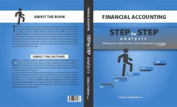 Financial Accounting : Step by Step Analysis (Making you a Fisher in the Ocean of Financial Accounting) (Kindle publishing series Book 1)