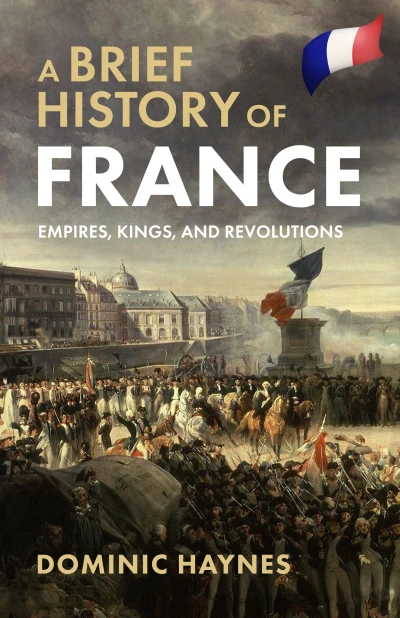 A Brief History of France: Empires, Kings, and Rev... - CraveBooks