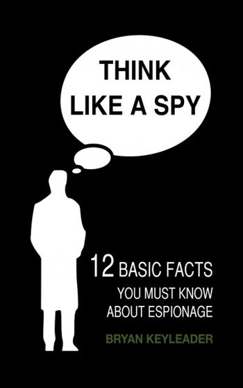 Think Like a Spy: 12 Basic Facts You Must Know abo... - CraveBooks