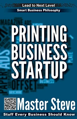 Printing Business Startup (Smart Business Book Series) Kindle Edition