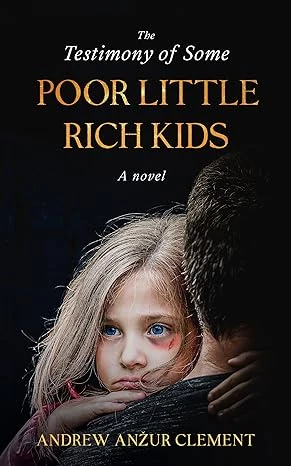 The Testimony of Some Poor Little Rich Kids - CraveBooks