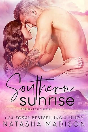 Southern Sunrise: A Small Town Second Chance Romance. (The Southern Series Book 4)