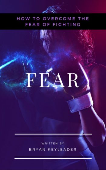 Fear: How to Overcome the Fear of Fighting - Crave Books