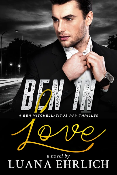 Ben in Love: A Ben Mitchell/Titus Ray Thriller - CraveBooks