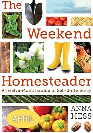 Weekend Homesteader: April