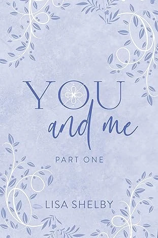 You & Me: Part One : (A Contemporary New Adult Romance) (You & Me Series Book 1)