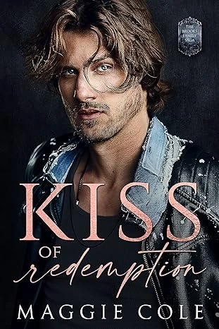 Kiss of Redemption: Brothers Best Friend Dark Family Saga (Brooks Family Saga Book 1)