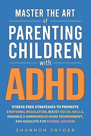 Master the Art of Parenting Children with ADHD