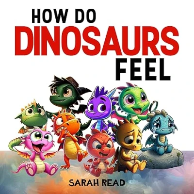 How Do Dinosaurs Feel? - CraveBooks