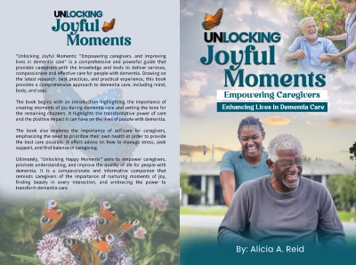 Unlocking Joyful Moments: Empowering Caregivers Enhanching Lives in Dementia Care