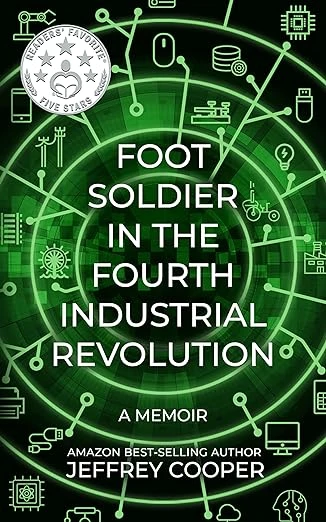 Foot Soldier in the Fourth Industrial Revolution: A Memoir
