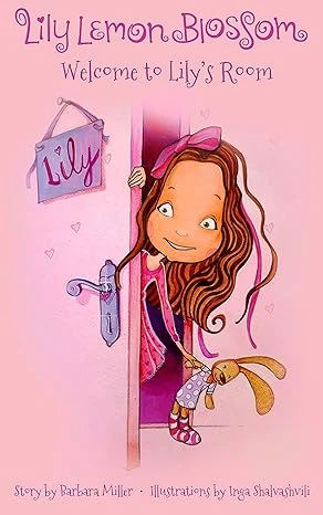 Lily Lemon Blossom Welcome to Lily's Room: (Kids Book, Picture Books, Ages 3-5, Preschool Books, Baby Books, Children's Bedtime Story) (Lily Lemon Blossom Books)