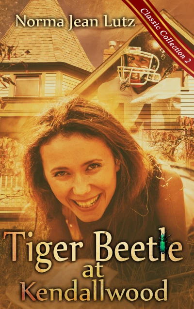 Tiger Beetle at Kendallwood (a sweet teen romance) (Norma Jean Lutz Classic Collection Book 2)