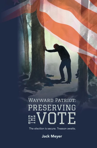 Wayward Patriot: Preserving the Vote