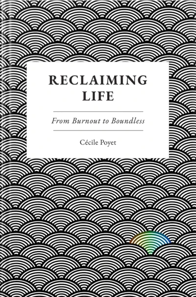Reclaiming Life: From Burnout to Boundless - CraveBooks