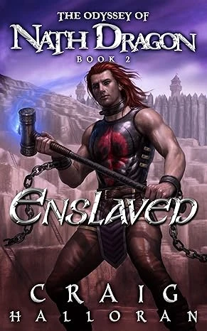 Enslaved: The Odyssey of Nath Dragon - Book 2 (The Lost Dragon Chronicles)