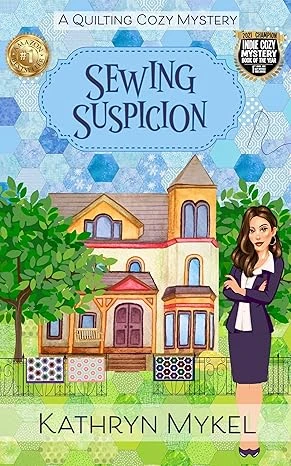 Sewing Suspicion: A Quilting Cozy Mystery (Quilting Cozy Mysteries Book 1)