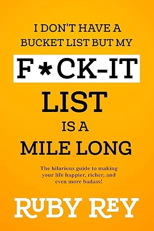 I Don't Have a Bucket List but My F*ck-it List is... - CraveBooks