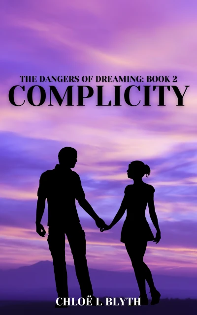 Complicity (The Dangers of Dreaming: Book 2)