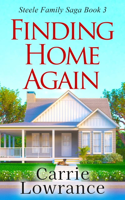 Finding Home Again (Steele Family Saga Book 3)