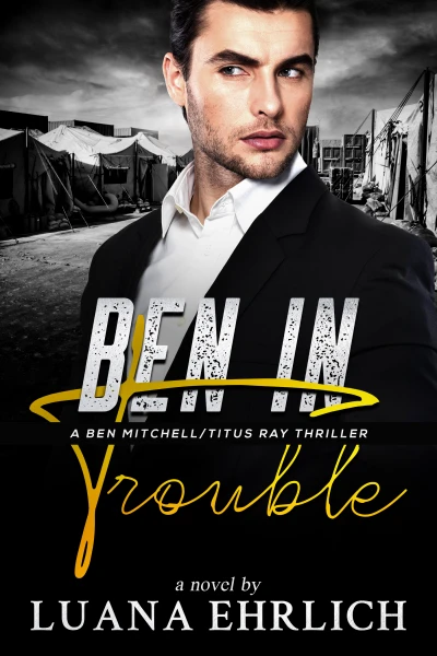 Ben in Trouble: A Ben Mitchell/Titus Ray Thriller - CraveBooks