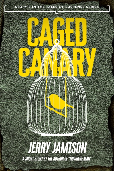 Caged Canary: Story 2 in the “Tales of Suspense” Series