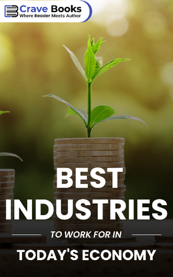 Best Industries To Work For In Today's Economy - CraveBooks